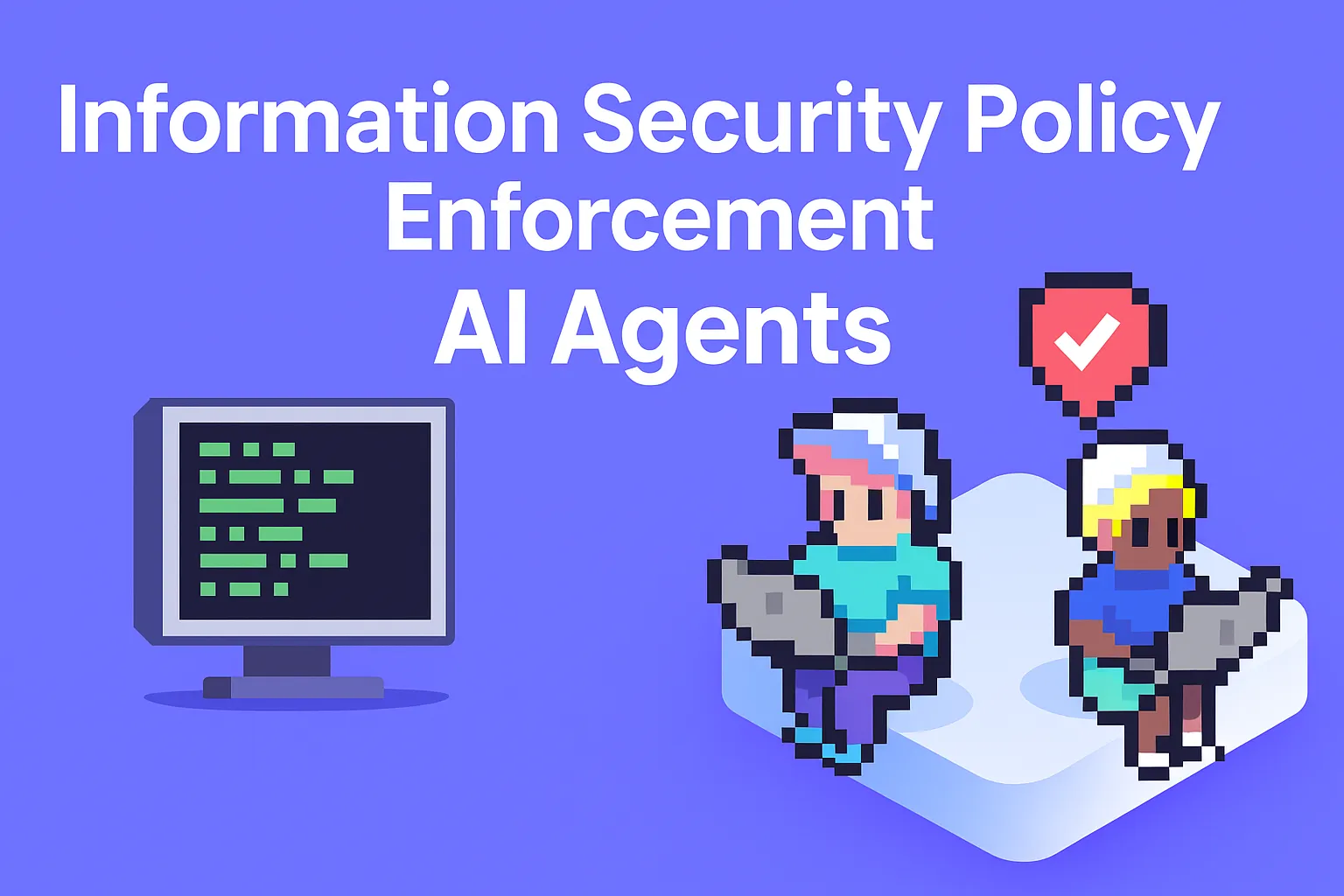 Information Security Policy Enforcement AI Agents