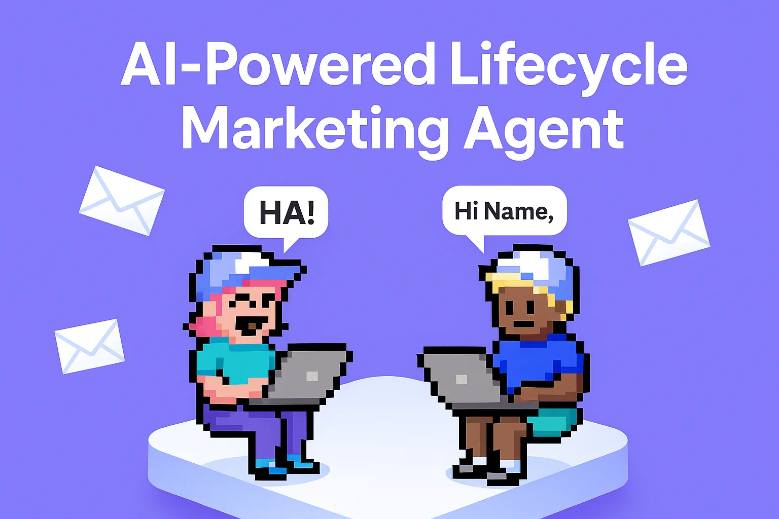 AI-Powered Lifecycle Marketing Agent - Two marketing professionals collaborating on automated email sequences with "HA!" and "Hi Name," speech bubbles showing personalized email marketing automation